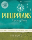 Philippians Bible Study Guide plus Streaming Video : Chasing Happy - eBook
