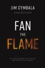 Fan the Flame : Let Jesus Renew Your Calling and Revive Your Church - Book
