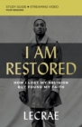 I Am Restored Bible Study Guide plus Streaming Video : How I Lost My Religion but Found My Faith - Book