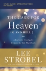The Case for Heaven (and Hell) Bible Study Guide plus Streaming Video : A Journalist Investigates Evidence for Life After Death - eBook
