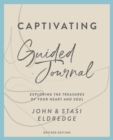 Captivating Guided Journal, Revised Edition : Exploring the Treasures of Your Heart and Soul - eBook