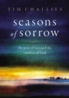 Seasons of Sorrow : The Pain of Loss and the Comfort of God - eBook