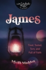 James : Tired, Tested, Torn, and Full of Faith - Book