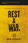 Rest and War Bible Study Guide plus Streaming Video : A Field Guide for the Spiritual Life - Book