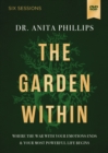 The Garden Within Video Study : Where the War with Your Emotions Ends and Your Most Powerful Life Begins - Book