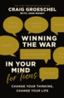 Winning the War in Your Mind for Teens : Change Your Thinking, Change Your Life - eBook