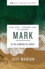 Mark Bible Study Guide plus Streaming Video : In the Company of Christ - Book