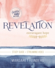 Revelation Bible Study Guide plus Streaming Video : Extravagant Hope - Book