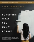 Forgiving What You Can't Forget Bible Study Guide plus Streaming Video : Discover How to Move On, Make Peace with Painful Memories, and Create a Life That's Beautiful Again - eBook