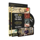 How (Not) to Read the Bible Study Guide with DVD : Making Sense of the Anti-women, Anti-science, Pro-violence, Pro-slavery and Other Crazy Sounding Parts of Scripture - Book