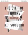 The Gift of Thorns Study Guide plus Streaming Video : Jesus, the Flesh, and the War for Our Wants - eBook