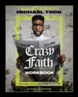 Crazy Faith Workbook : It's Only Crazy Until It Happens - eBook