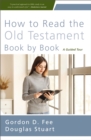 How to Read the Old Testament Book by Book : A Guided Tour - Book