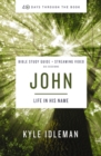 John Bible Study Guide plus Streaming Video : Life in His Name - Book