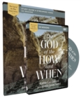 The God of the How and When Study Guide with DVD - Book