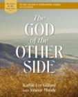 The God of the Other Side Bible Study Guide plus Streaming Video - eBook