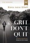 Grit Don't Quit Video Study : Get Back Up and Keep Going - Learning from Paul’s Example - Book