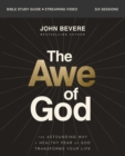 The Awe of God Bible Study Guide plus Streaming Video : The Astounding Way a Healthy Fear of God Transforms Your Life - Book