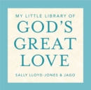 My Little Library of God’s Great Love : Loved, Found, Near, Known - Book