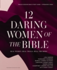 12 Daring Women of the Bible Study Guide plus Streaming Video : Real Women, Real Trials, Real Triumphs - eBook