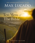 Ten Men of the Bible Updated Edition : How God Used Imperfect People to Change the World - Book