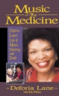 Music as Medicine : Deforia Lane's Life of Music, Healing, and Faith - Book