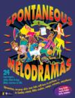 Spontaneous Melodramas : 24 Impromptu Skits That Bring Bible Stories to Life - Book