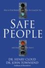 Safe People : How to Find Relationships That Are Good for You and Avoid Those That Aren't - Book
