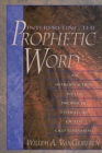 Interpreting the Prophetic Word : An Introduction to the Prophetic Literature of the Old Testament - Book