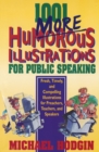 1001 More Humorous Illustrations for Public Speaking : Fresh, Timely, and Compelling Illustrations for Preachers, Teachers, and Speakers - Book
