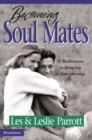 Becoming Soul Mates : 52 Meditations to Bring Joy to Your Marriage - Book