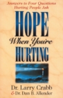 Hope When You're Hurting : Answers to Four Questions Hurting People Ask - Book