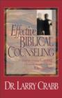 Effective Biblical Counseling : A Model for Helping Caring Christians Become Capable Counselors - Book