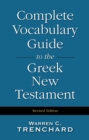 Complete Vocabulary Guide to the Greek New Testament - Book