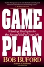 Game Plan : Winning Strategies for the Second Half of Your Life - Book