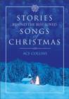 Stories Behind the Best-loved Songs of Christmas - Book