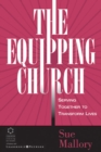 The Equipping Church : Serving Together to Transform Lives - Book