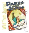 Wild Truth Journal-Dares from Jesus : 50 Truth and Dare Challenges for Junior Highers - Book