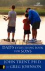 Dad's Everything Book for Sons : Practical Ideas for a Quality Relationship - Book