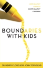 Boundaries with Kids : How Healthy Choices Grow Healthy Children - Book
