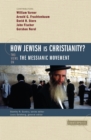 How Jewish Is Christianity? : 2 Views on the Messianic Movement - Book