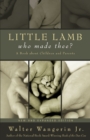 Little Lamb, Who Made Thee? : A Book about Children and Parents - Book