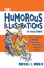1002 Humorous Illustrations for Public Speaking : Fresh, Timely, Compelling Illustrations for Preachers, Teachers, and Speakers - Book