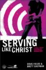 Serving Like Jesus, Participant's Guide : 6 Small Group Sessions on Ministry - Book