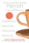 Marriage Mentor Training Manual for Husbands : A Ten-Session Program for Equipping Marriage Mentors - Book