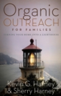 Organic Outreach for Families : Turning Your Home into a Lighthouse - Book