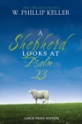 A Shepherd Looks at Psalm 23 : Large Print Edition - Book