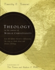 Theology in the Context of World Christianity : How the Global Church Is Influencing the Way We Think about and Discuss Theology - Book