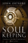 Soul Keeping : Caring For the Most Important Part of You - Book