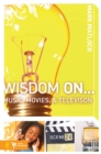 Wisdom On … Music, Movies and Television - Book